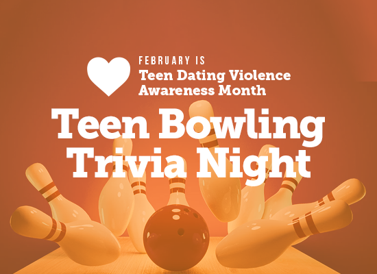 Teen Dating Violence Awareness Month: Teen Bowling Trivia Night